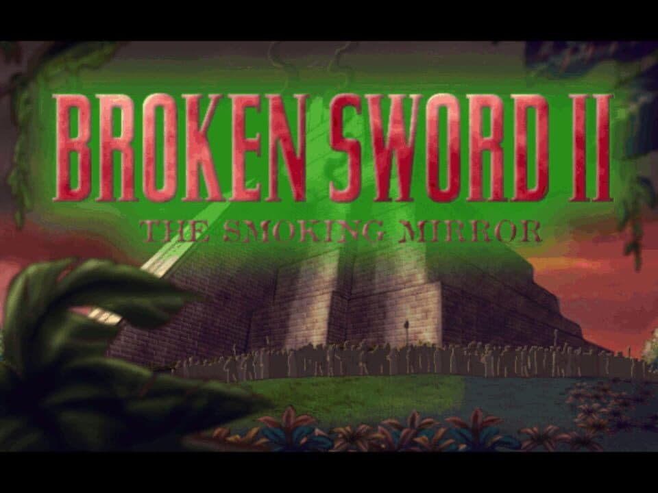 Broken Sword: The Smoking Mirror